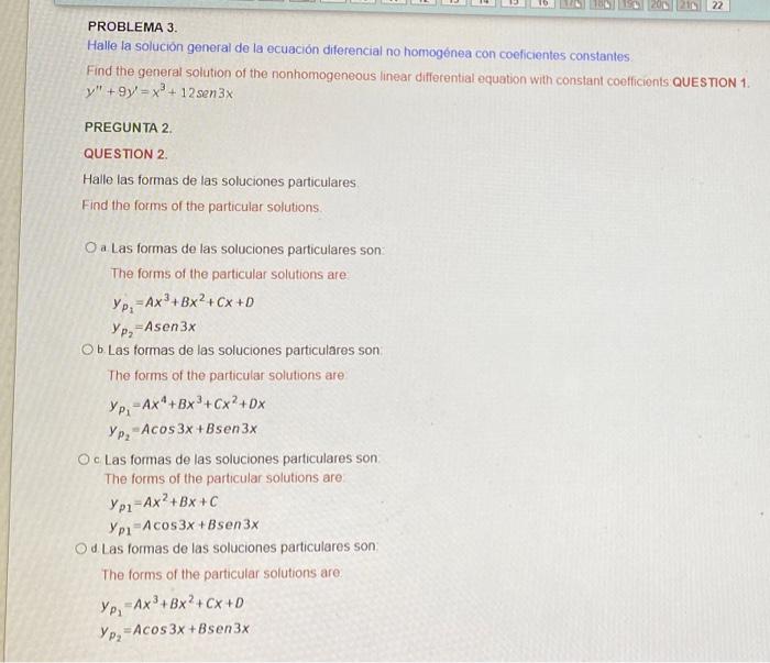 22 PROBLEMA 3. Halle la solución general de la ecuación diferencial no homogénea con coeficientes constantes Find the general
