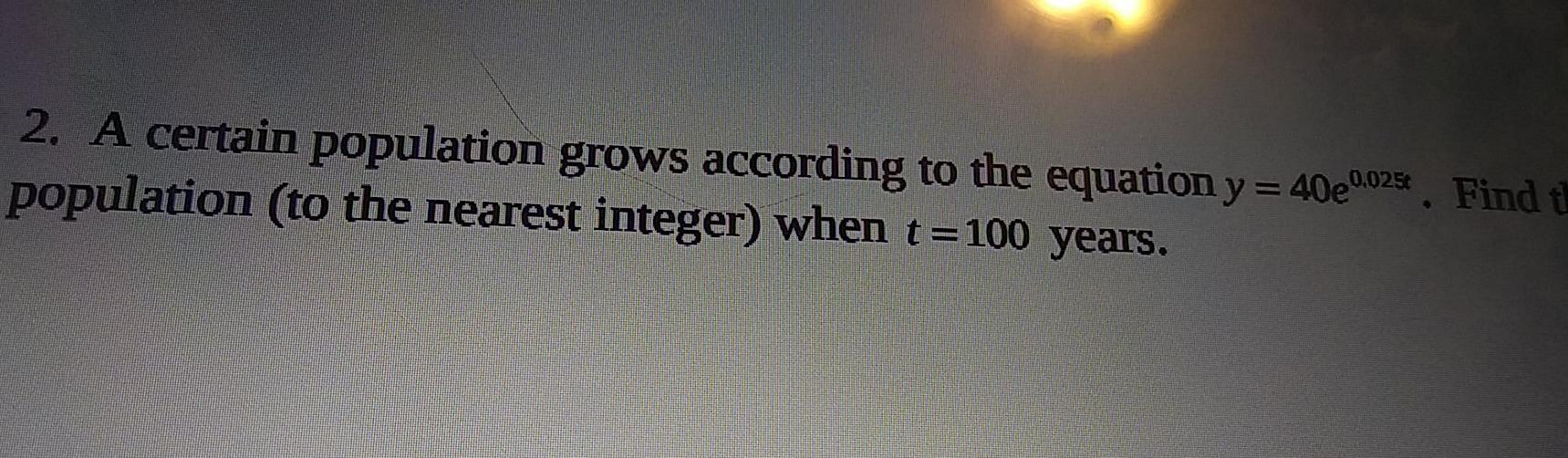 Solved 2. A certain population grows according to the | Chegg.com