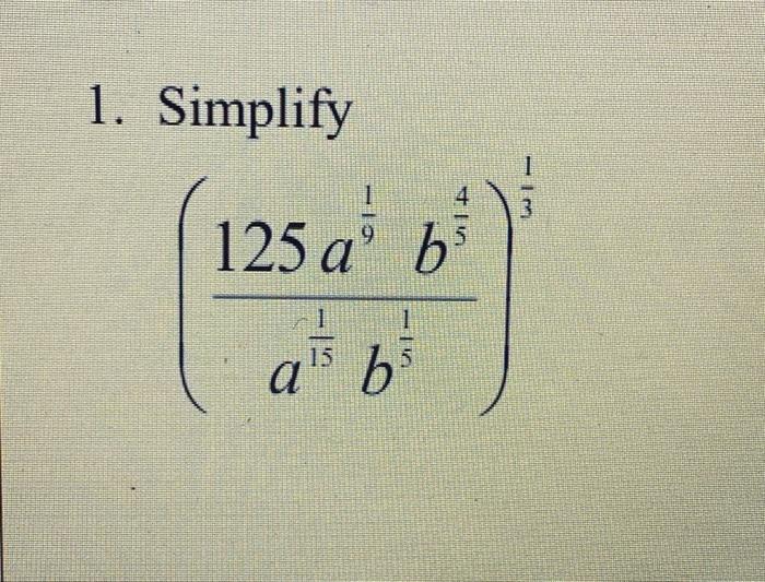 Solved 1. Simplify 4 3 9 125 A' B 15 A Bi | Chegg.com