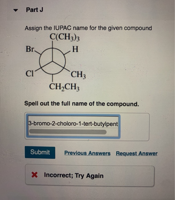 Part J Assign The Iupac Name For The Given Compound Chegg Com