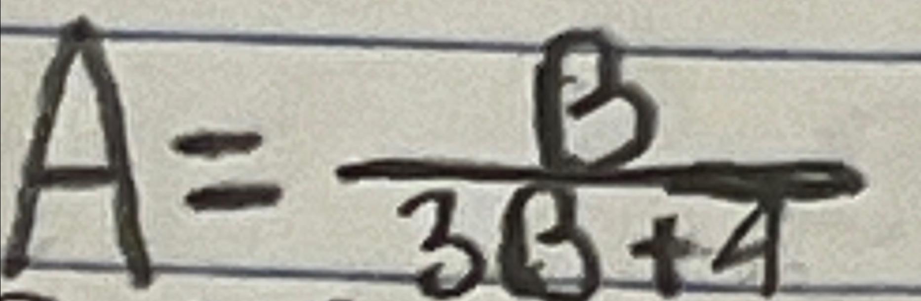 Solved A=B3B+4 ﻿what Is B In Terms Of A? | Chegg.com