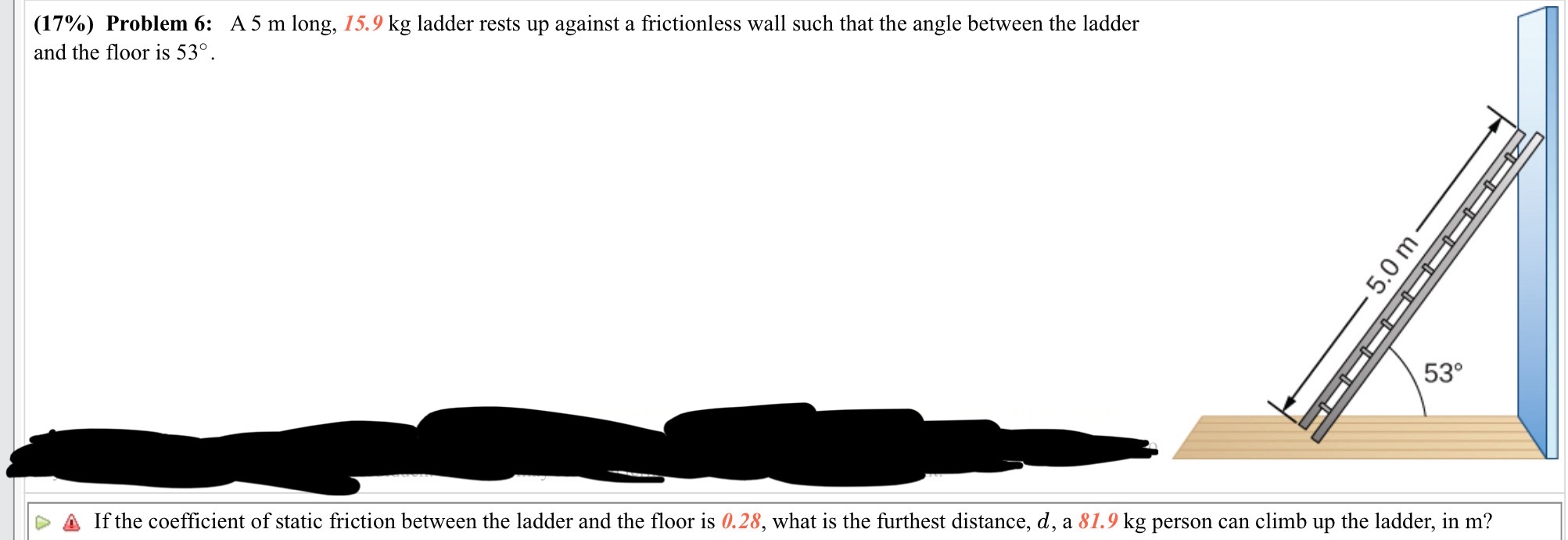 Solved (17%) ﻿Problem 6: A 5m ﻿long, 15.9kg ﻿ladder rests up | Chegg.com