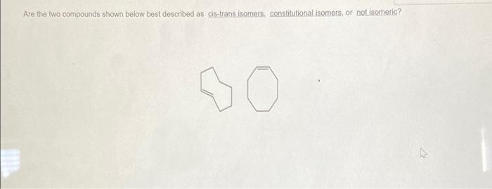 [solved] Are The Two Compounds Shown Below Best Describe