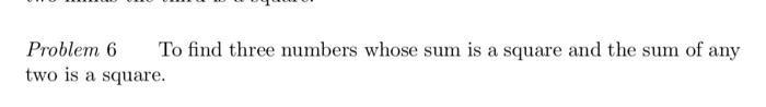Solved To find three numbers whose sum is a square and the | Chegg.com
