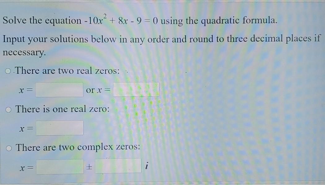 Solved Solve the equation - 10x² + 8x - 9=0 using the | Chegg.com