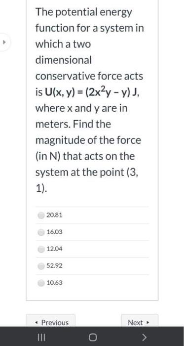 Solved The potential energy function for a system in which a | Chegg.com