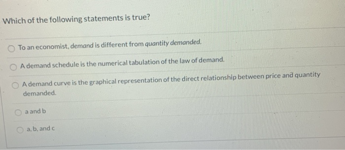 Which Of The Following Statements About Dependent Demand Are True Solved Which of the following statements is true? To an | Chegg.com