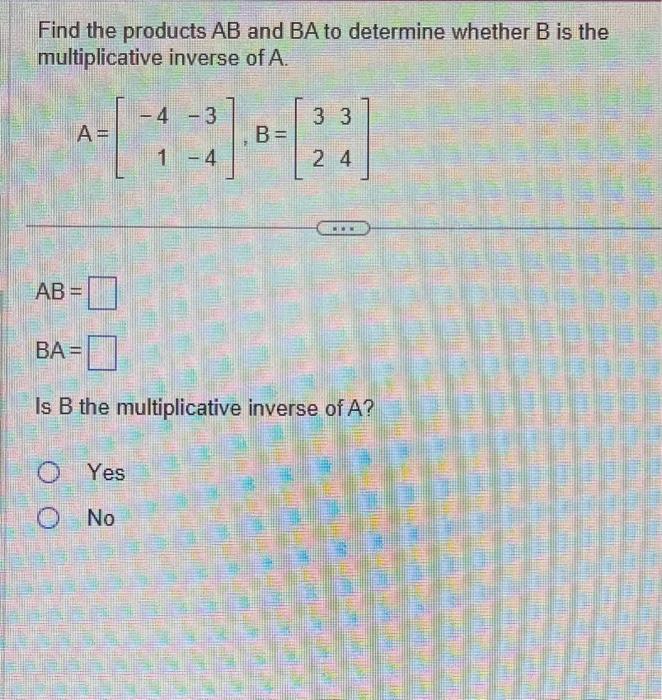 Solved Find the products AB and BA to determine whether B is | Chegg.com