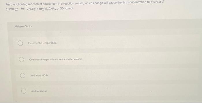Solved For the following reaction at equilibrium in a | Chegg.com