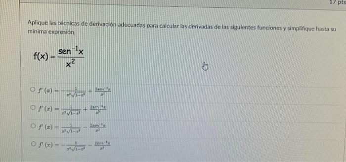 Aplique las técnicas de derivación adecuadas para calcular las derivadas de las siguientes funciones y simplifique hasta su m