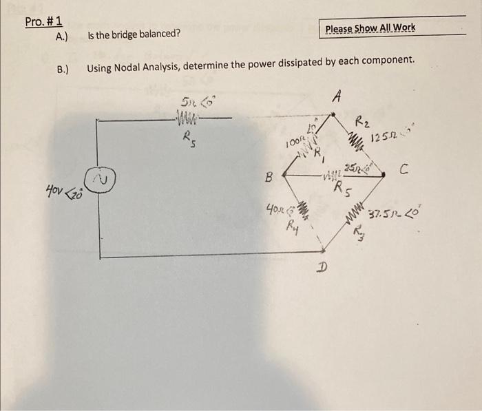 B.) Using Nodal Analysis, determine the power dissipated by each component.