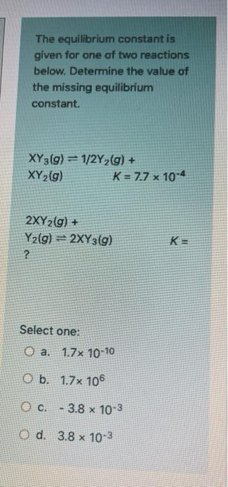 Solved The equilibrium constant is given for one of two | Chegg.com