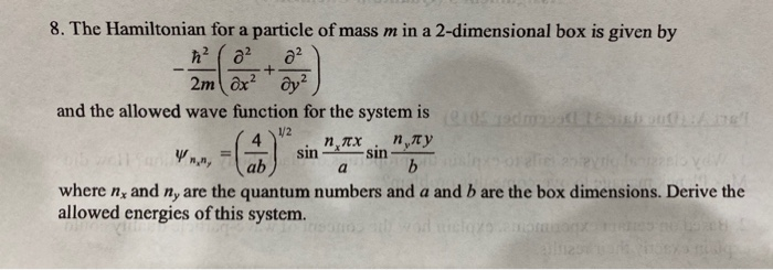 Solved + 8. The Hamiltonian for a particle of mass m in a | Chegg.com