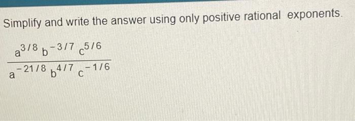 Solved Simplify and write the answer using only positive | Chegg.com