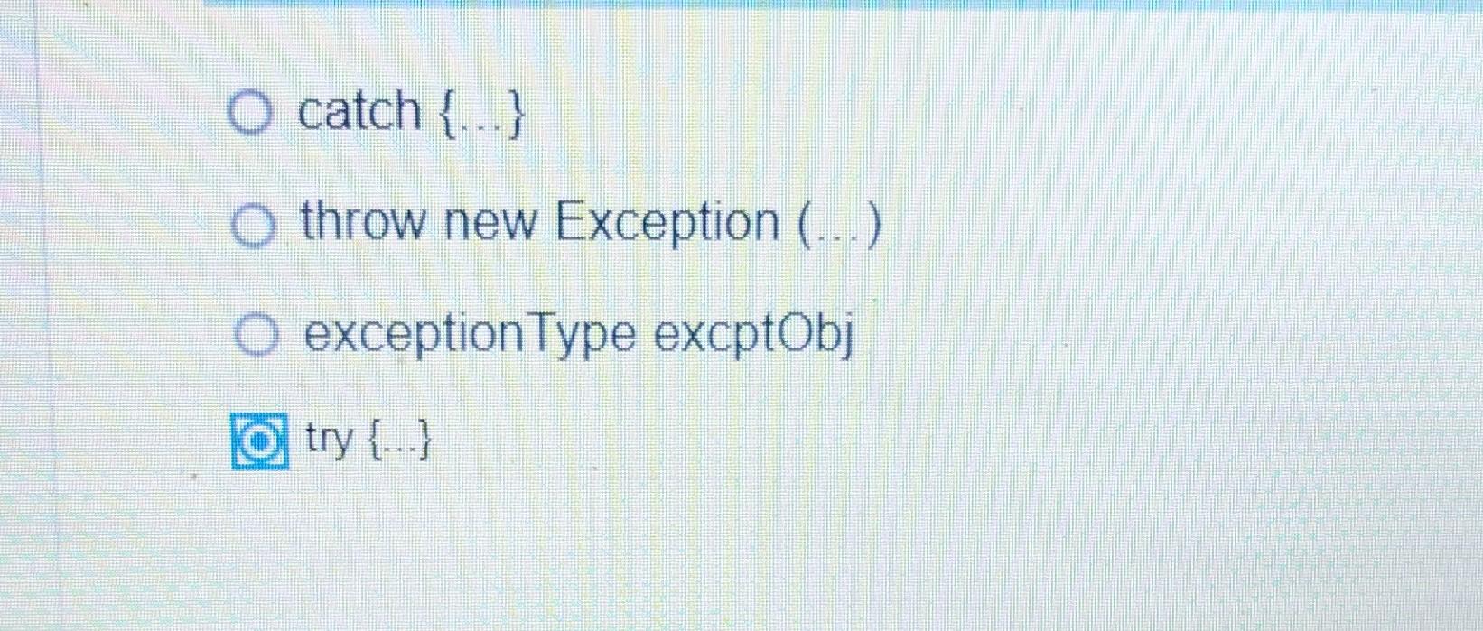 Solved Which construct is the exception handler? try { if | Chegg.com