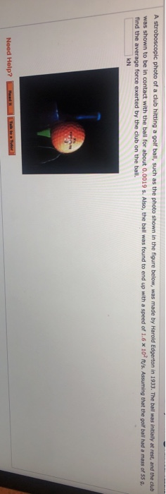Solved A stroboscopic photo of a club hitting a golf ball, | Chegg.com