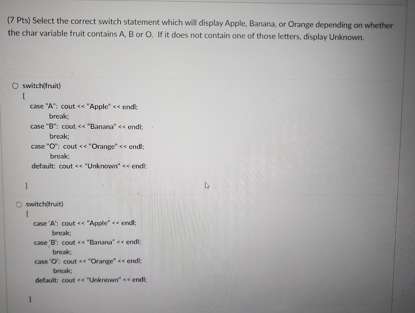 Solved (7 Pts) Select the correct switch statement which | Chegg.com