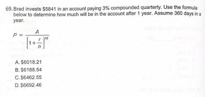 Solved 69. Brad invests $5841 in an account paying 3% | Chegg.com