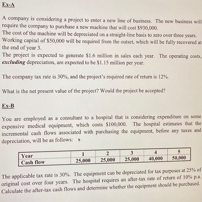 Solved Ex A A Company Is Considering A Project To Enter A Chegg