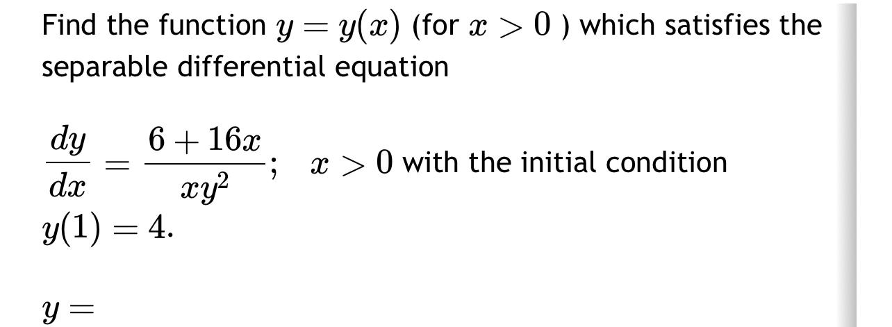 Solved Find the function y=y(x) (for x>0 ) ﻿which satisfies | Chegg.com