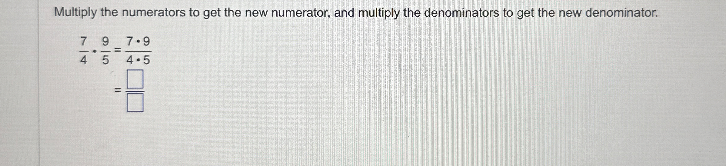 Solved Multiply the numerators to get the new numerator, and | Chegg.com
