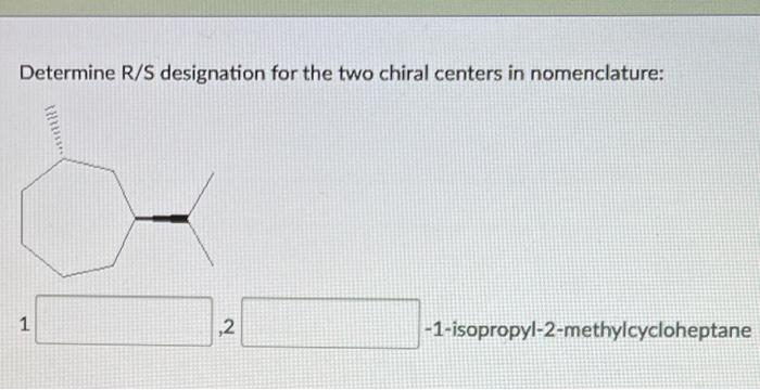 Solved Determine R/S Designation For The Two Chiral Centers | Chegg.com