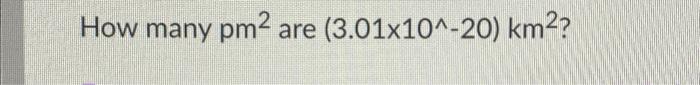 solved-how-many-pm2-are-3-01-10-20-km2-chegg