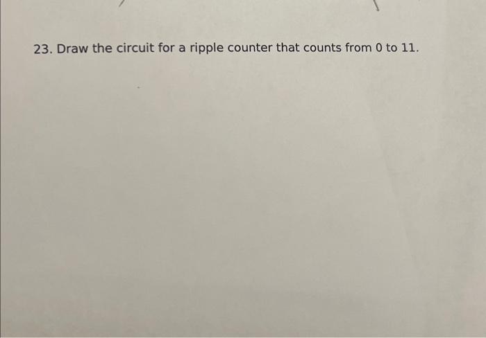 23. Draw the circuit for a ripple counter that counts | Chegg.com