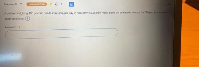 Solved Question 37 LA GESTION A patient weighing 180 pounds