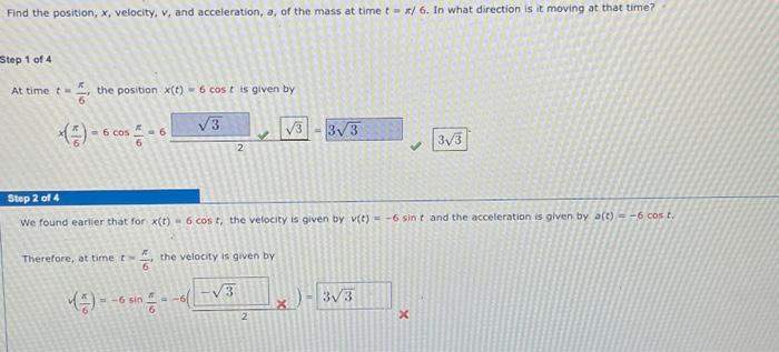 Solved Find the position, x, velocity, v, and acceleration, | Chegg.com