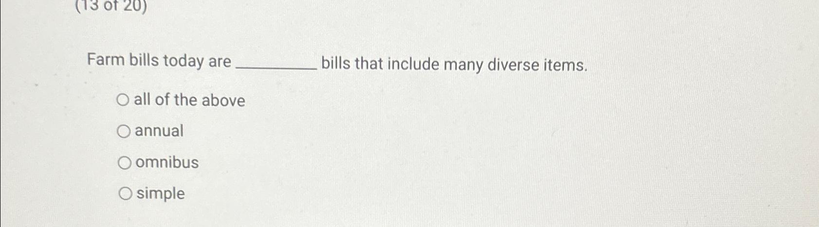 Solved Farm bills today are bills that include many diverse | Chegg.com