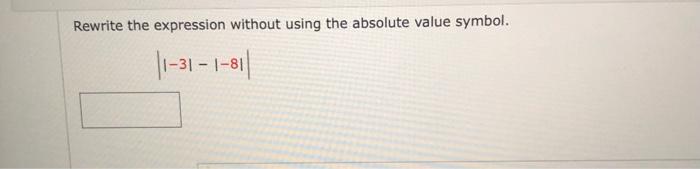 Solved Rewrite The Expression Without Using The Absolute