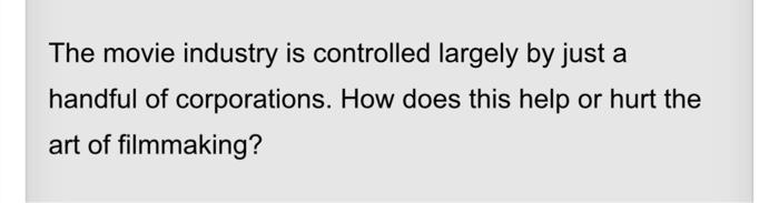 Solved The movie industry is controlled largely by just a Chegg com