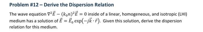 Solved Problem \#12 - Derive the Dispersion Relation The | Chegg.com