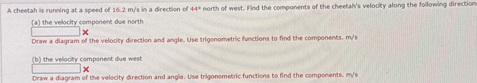 Solved A cheetah is running at a speed of 16.2(m)/(s) in a | Chegg.com
