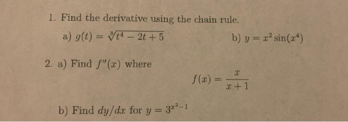 Solved 1 Find The Derivative Using The Chain Rule A G Chegg Com