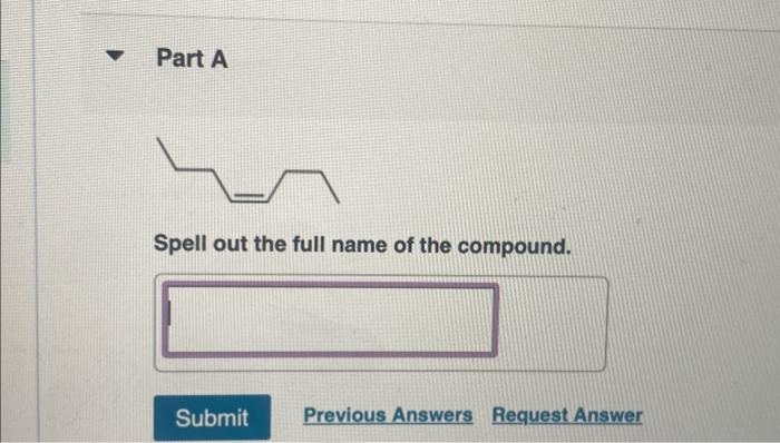 Solved Spell out the full name of the compound. | Chegg.com