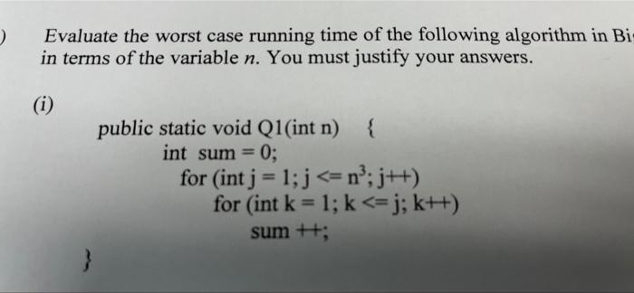 Solved Evaluate the worst case running time of the following | Chegg.com