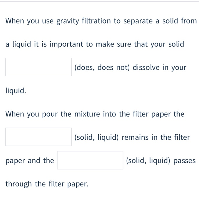 Solved When you use gravity filtration to separate a solid | Chegg.com