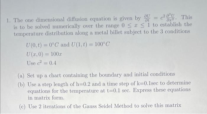 Solved 1. The one dimensional diffusion equation is given by | Chegg.com