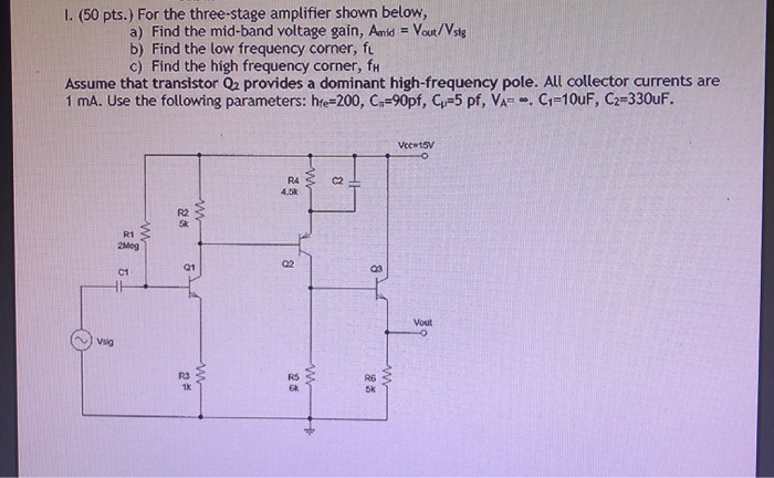 Solved 1. (50 pts.) For the three-stage amplifier shown | Chegg.com