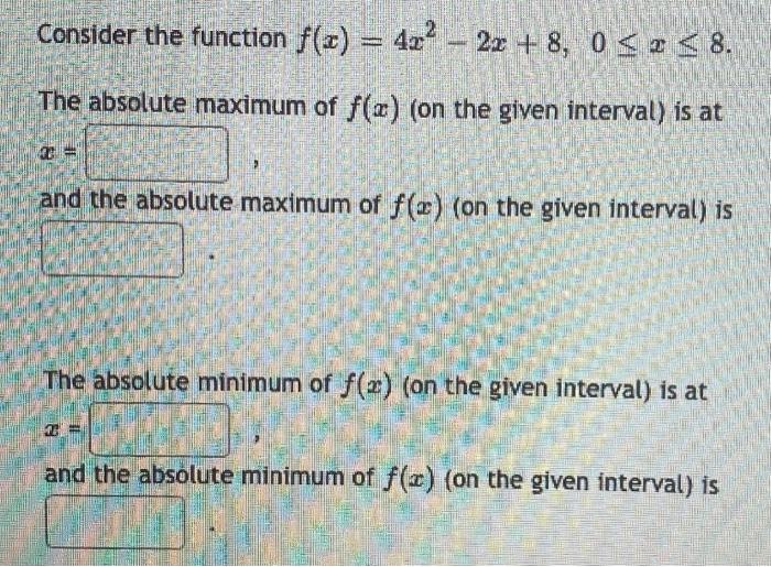 Solved Consider the function f(x) = 4x² – 2x + 8, 0