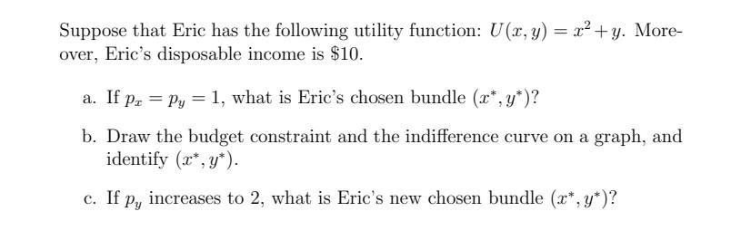 Solved Suppose that Eric has the following utility function: | Chegg.com