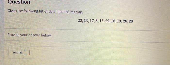 Solved Question Given the following list of data, find the | Chegg.com