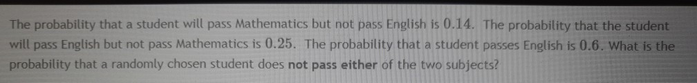 Solved The probability that a student will pass Mathematics | Chegg.com