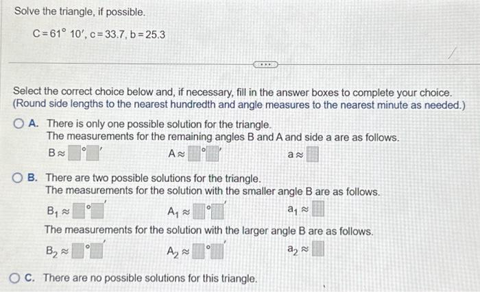 Solved Solve the triangle, if possible. | Chegg.com
