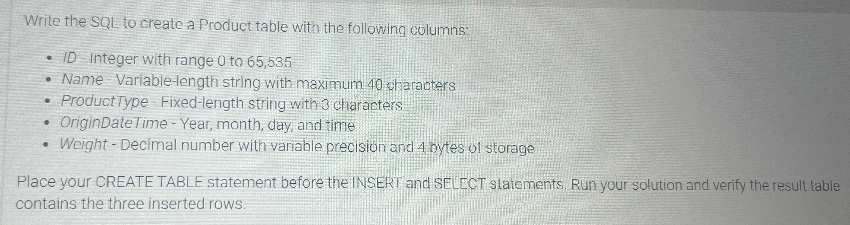 Solved Write the SQL to create a Product table with the | Chegg.com