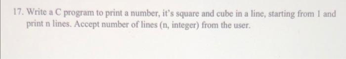Solved 17. Write a C program to print a number, it's square | Chegg.com