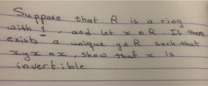 Solved Suppose That R Is A Ring With 1 R And Let XER. If | Chegg.com