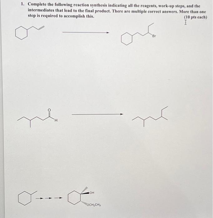 1. Complete the following reaction synthesis | Chegg.com